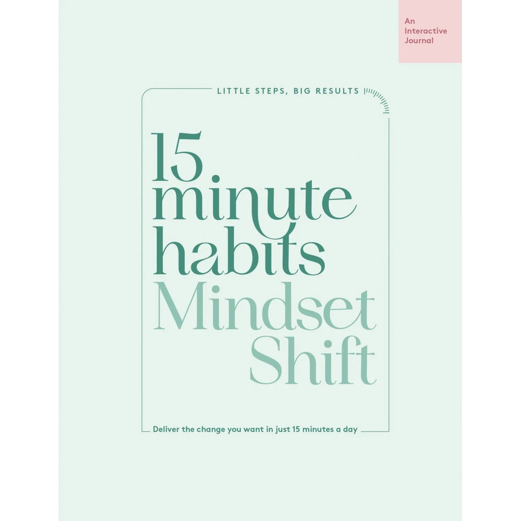 15 Minute Habits: Mindset Shift Interactive Journal