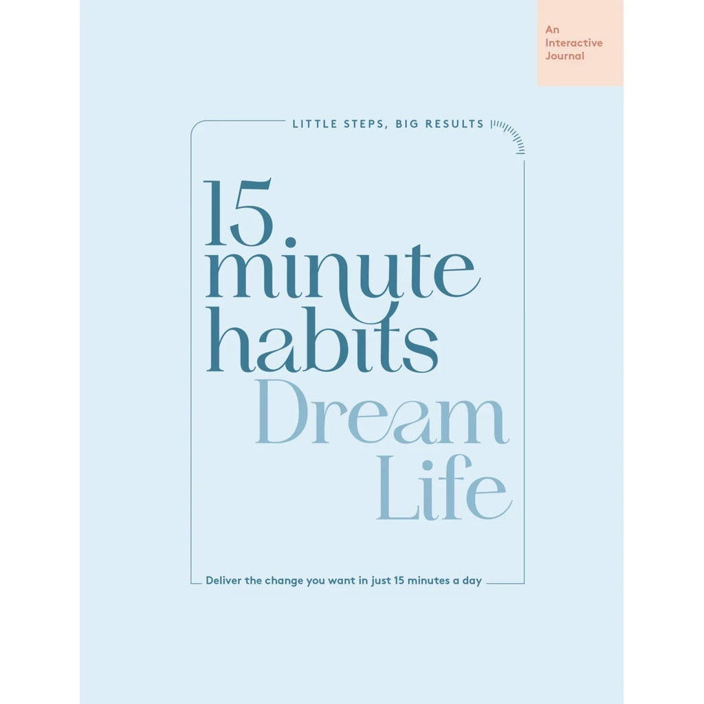 15 Minute Habits: Dream Life Interactive Journal | Mind Connect Australia