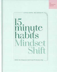 15 Minute Habits: Mindset Shift Interactive Journal