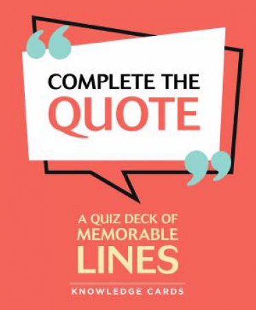 Complete The Quote: Memorable Lines Quiz Knowledge Cards
