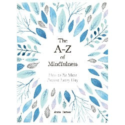 The A - Z of Mindfulness