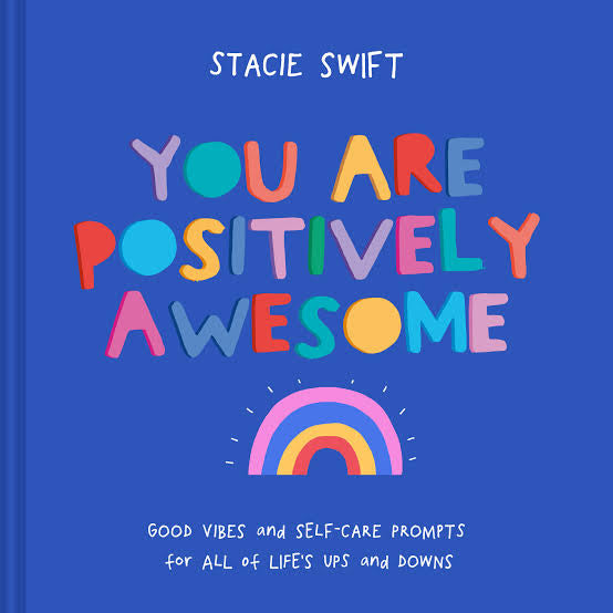 You Are Positively Awesome By Stacie Swift